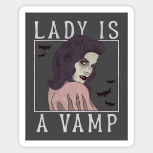 The Lady is a Vamp Magnet